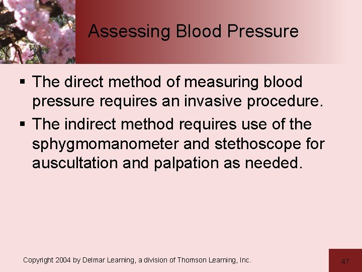 Assessing Blood Pressure § The direct method of measuring blood pressure requires an invasive