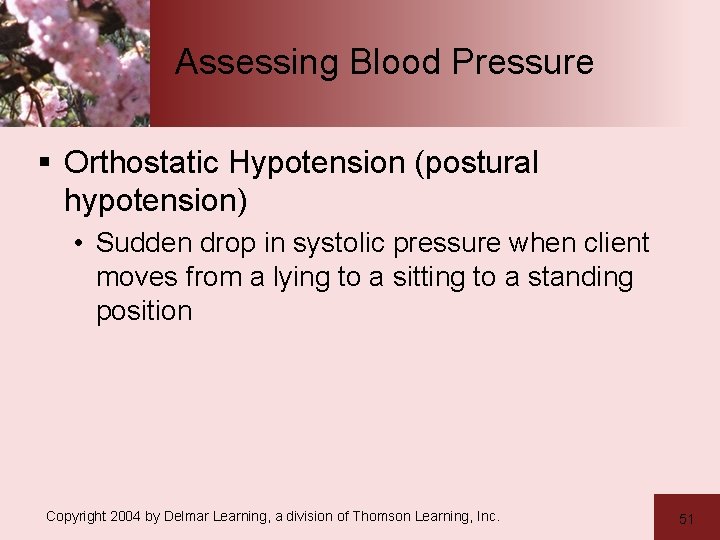 Assessing Blood Pressure § Orthostatic Hypotension (postural hypotension) • Sudden drop in systolic pressure