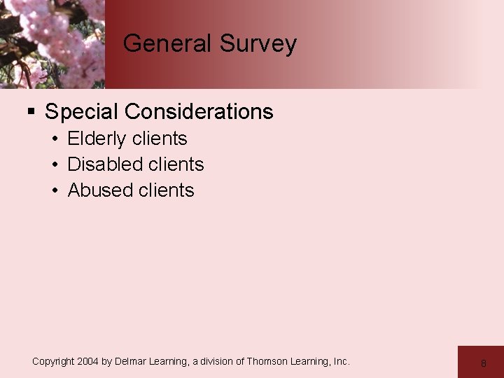General Survey § Special Considerations • Elderly clients • Disabled clients • Abused clients