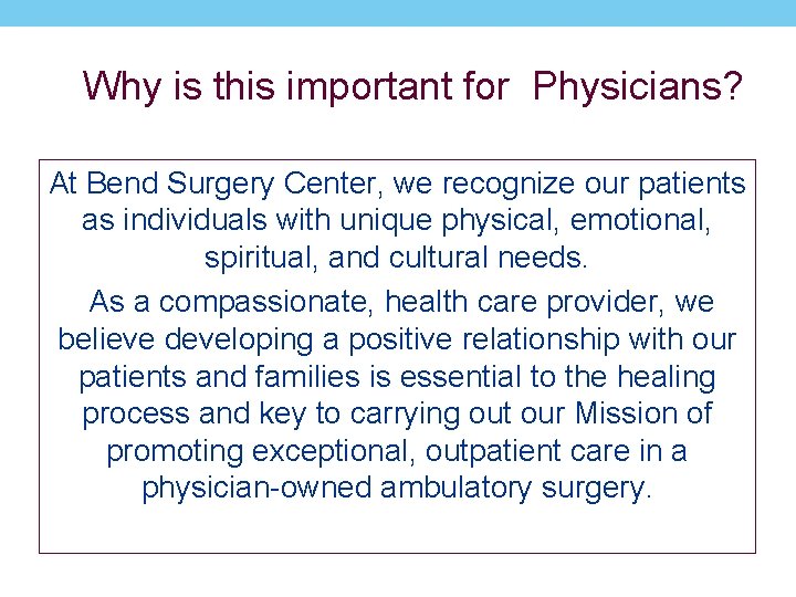 Why is this important for Physicians? At Bend Surgery Center, we recognize our patients