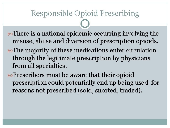 Responsible Opioid Prescribing There is a national epidemic occurring involving the misuse, abuse and
