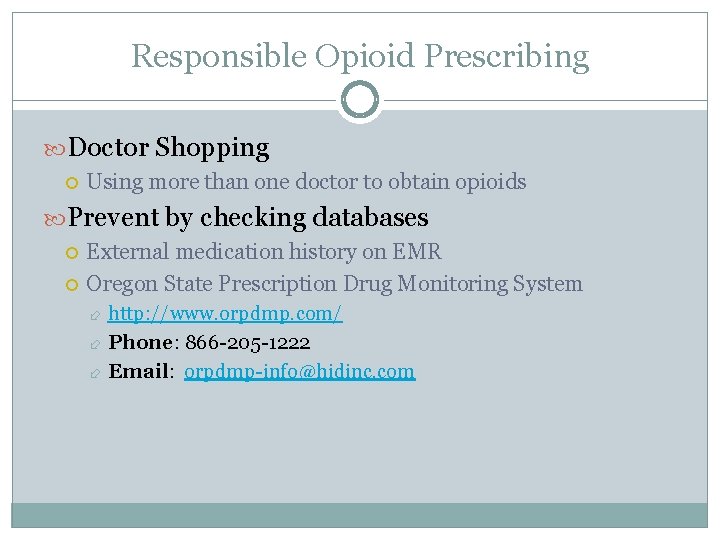 Responsible Opioid Prescribing Doctor Shopping Using more than one doctor to obtain opioids Prevent