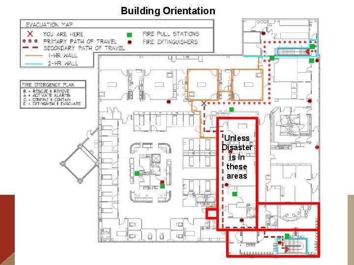 Building Orientation Unless Disaster is in these areas 