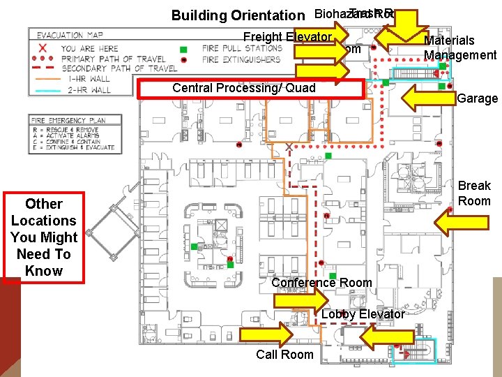 Trash. Room Building Orientation Biohazard Freight Elevator Boiler Room Central Processing/ Quad Other Locations