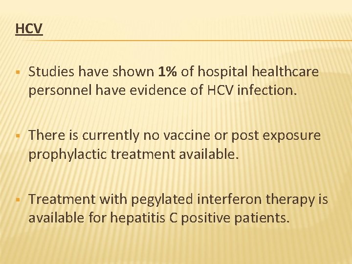 HCV § Studies have shown 1% of hospital healthcare personnel have evidence of HCV