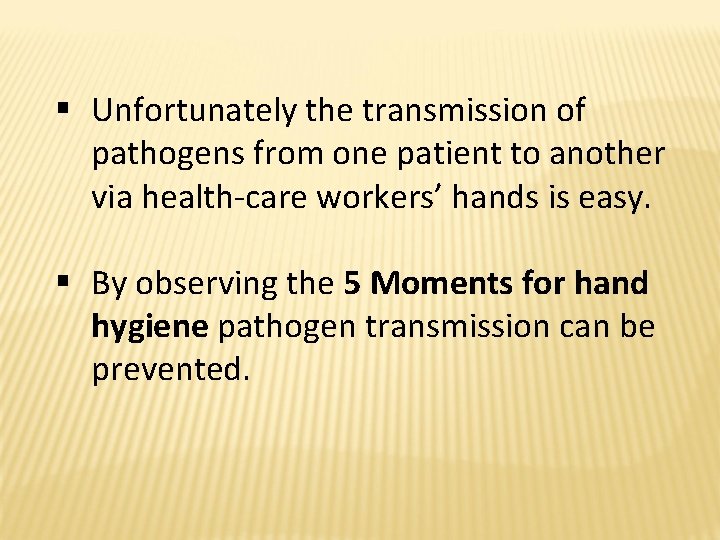 § Unfortunately the transmission of pathogens from one patient to another via health-care workers’