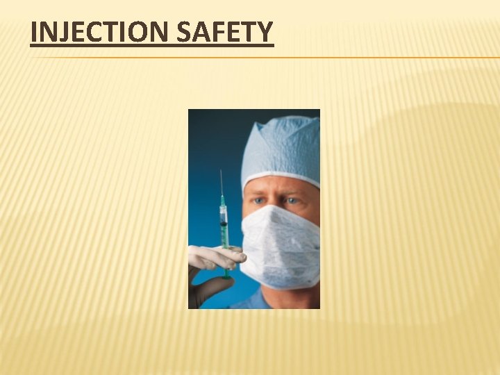 INJECTION SAFETY 