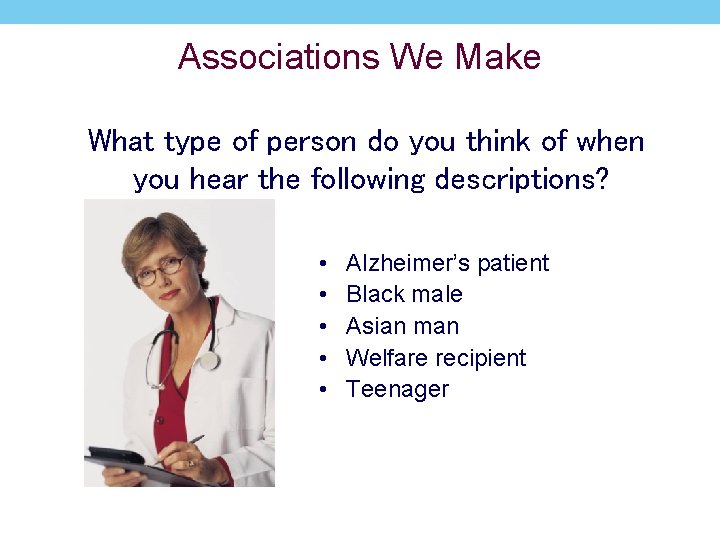 Associations We Make What type of person do you think of when you hear