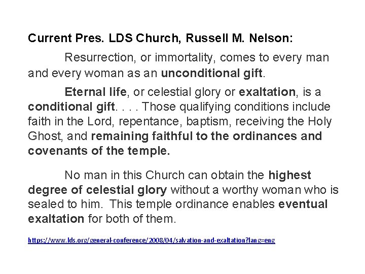 Current Pres. LDS Church, Russell M. Nelson: Resurrection, or immortality, comes to every man
