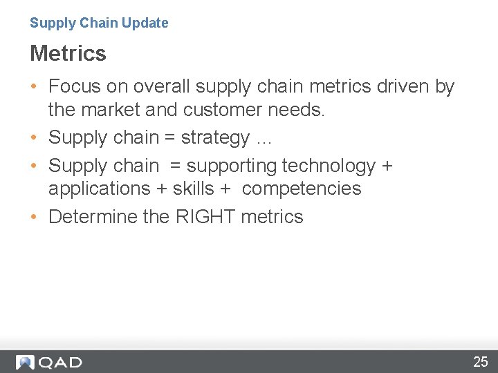 Supply Chain Update Metrics • Focus on overall supply chain metrics driven by the