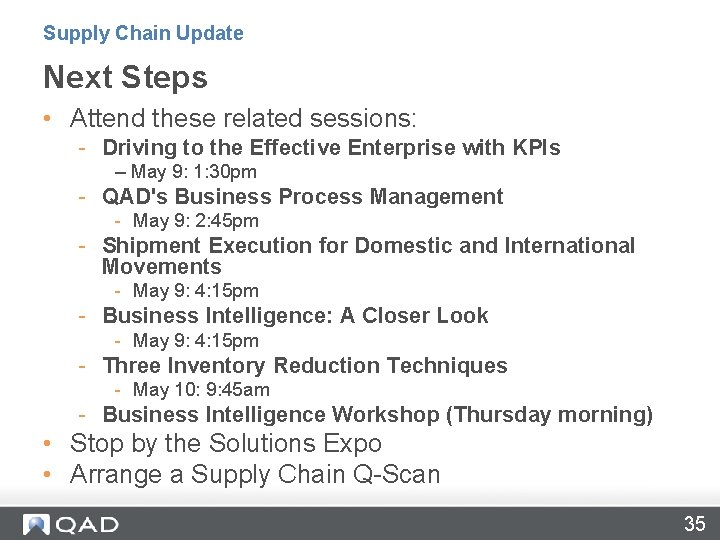 Supply Chain Update Next Steps • Attend these related sessions: - Driving to the