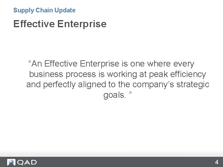 Supply Chain Update Effective Enterprise “An Effective Enterprise is one where every business process