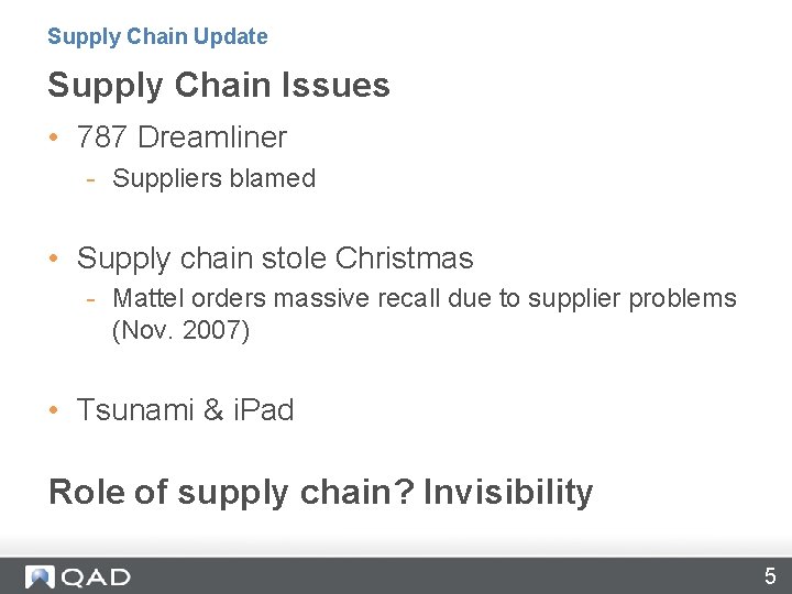 Supply Chain Update Supply Chain Issues • 787 Dreamliner - Suppliers blamed • Supply