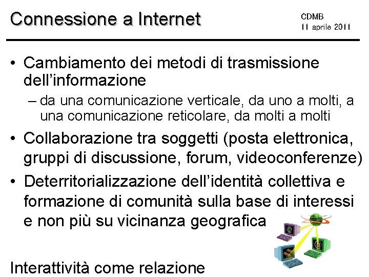 Connessione a Internet CDMB 11 aprile 2011 • Cambiamento dei metodi di trasmissione dell’informazione