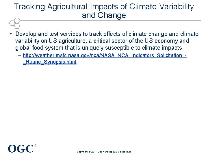 Tracking Agricultural Impacts of Climate Variability and Change • Develop and test services to