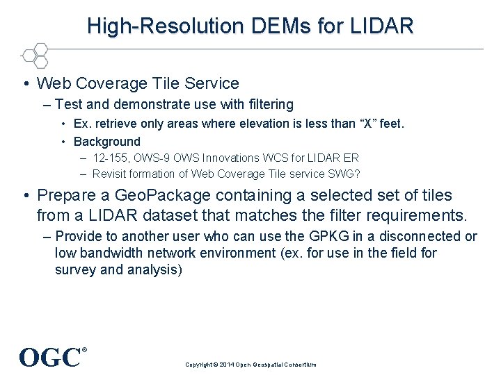 High-Resolution DEMs for LIDAR • Web Coverage Tile Service – Test and demonstrate use