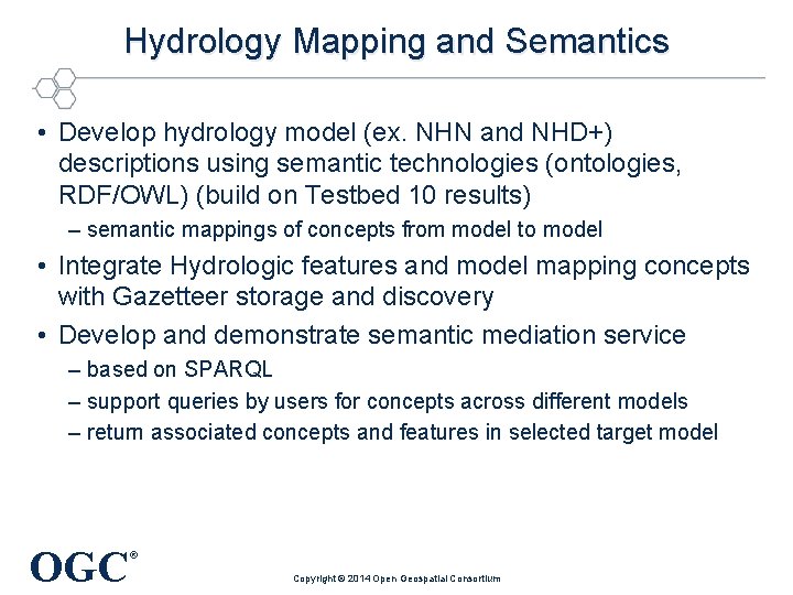 Hydrology Mapping and Semantics • Develop hydrology model (ex. NHN and NHD+) descriptions using