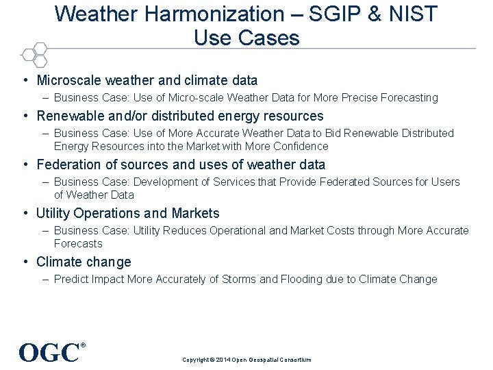 Weather Harmonization – SGIP & NIST Use Cases • Microscale weather and climate data