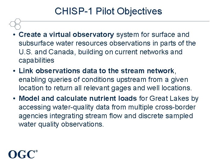 CHISP-1 Pilot Objectives • Create a virtual observatory system for surface and subsurface water