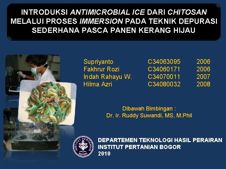 INTRODUKSI ANTIMICROBIAL ICE DARI CHITOSAN MELALUI PROSES IMMERSION PADA TEKNIK DEPURASI SEDERHANA PASCA PANEN