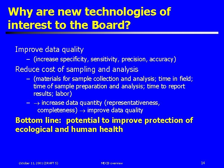 Why are new technologies of interest to the Board? Improve data quality – (increase