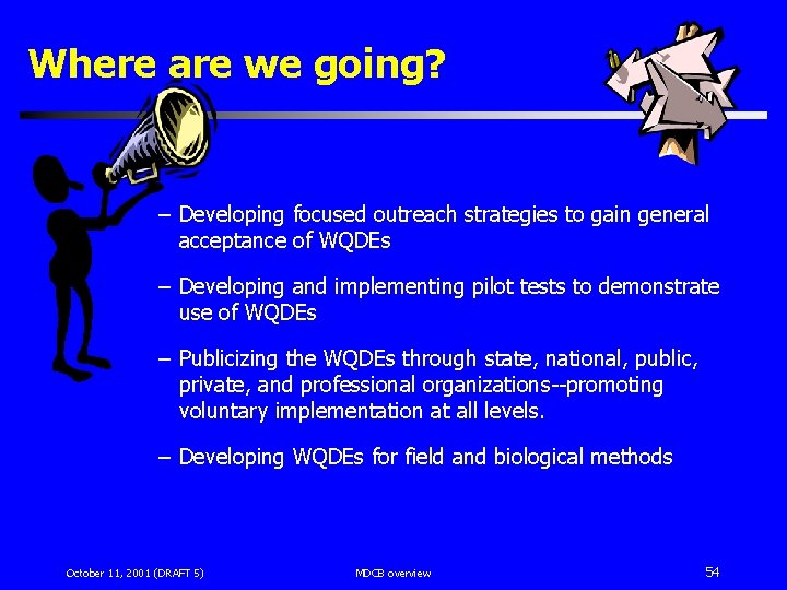 Where are we going? – Developing focused outreach strategies to gain general acceptance of