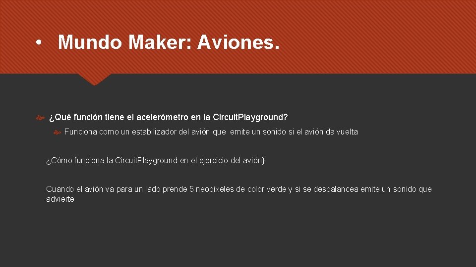  • Mundo Maker: Aviones. ¿Qué función tiene el acelerómetro en la Circuit. Playground?