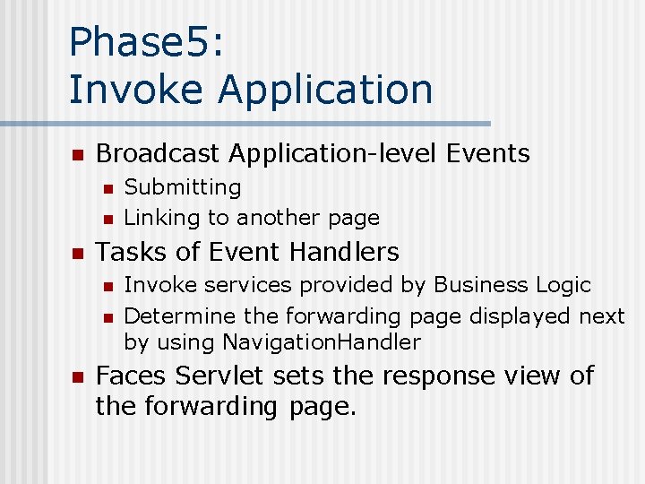 Phase 5: Invoke Application n Broadcast Application-level Events n n n Tasks of Event