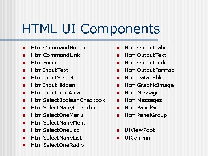 HTML UI Components n n n n Html. Command. Button Html. Command. Link Html. HTML UI Components n n n n Html. Command. Button Html. Command. Link Html.