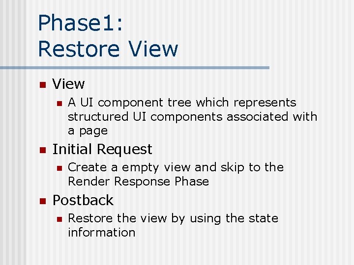 Phase 1: Restore View n n Initial Request n n A UI component tree