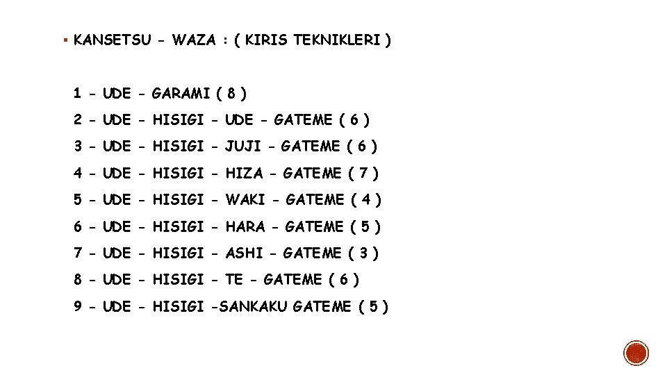 § KANSETSU - WAZA : ( KIRIS TEKNIKLERI ) 1 - UDE - GARAMI