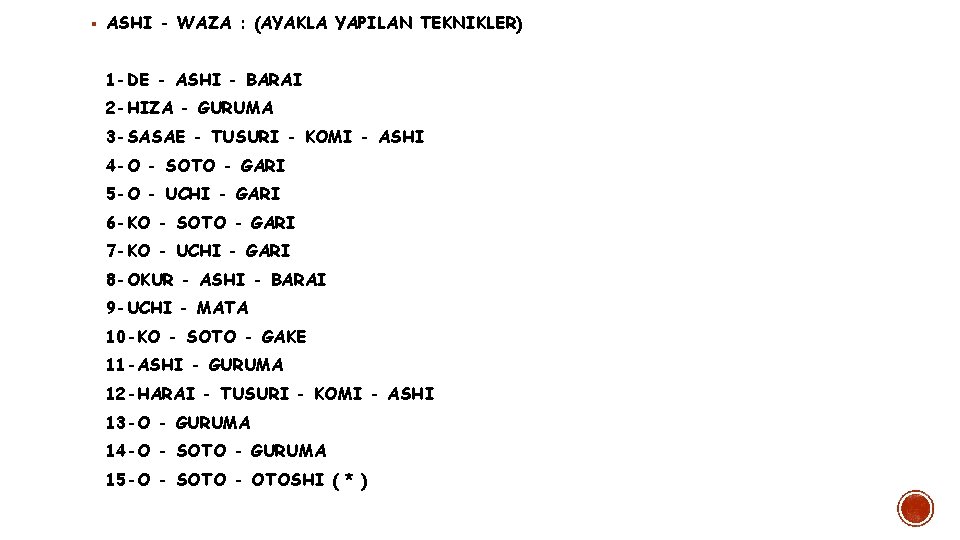 § ASHI - WAZA : (AYAKLA YAPILAN TEKNIKLER) 1 -DE - ASHI - BARAI