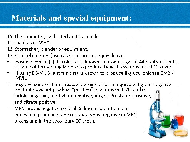 Materials and special equipment: 10. Thermometer, calibrated and traceable 11. Incubator, 35 o. C.