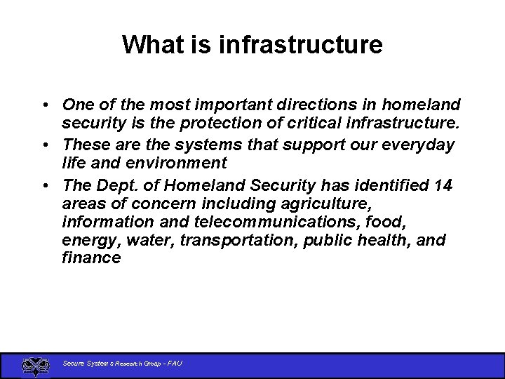 What is infrastructure • One of the most important directions in homeland security is