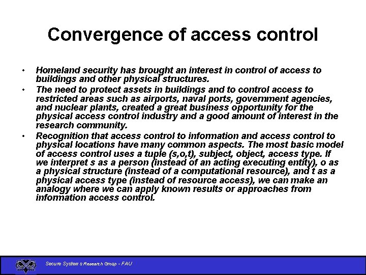 Convergence of access control • • • Homeland security has brought an interest in