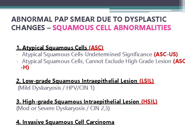 ABNORMAL PAP SMEAR DUE TO DYSPLASTIC CHANGES – SQUAMOUS CELL ABNORMALITIES 1. Atypical Squamous