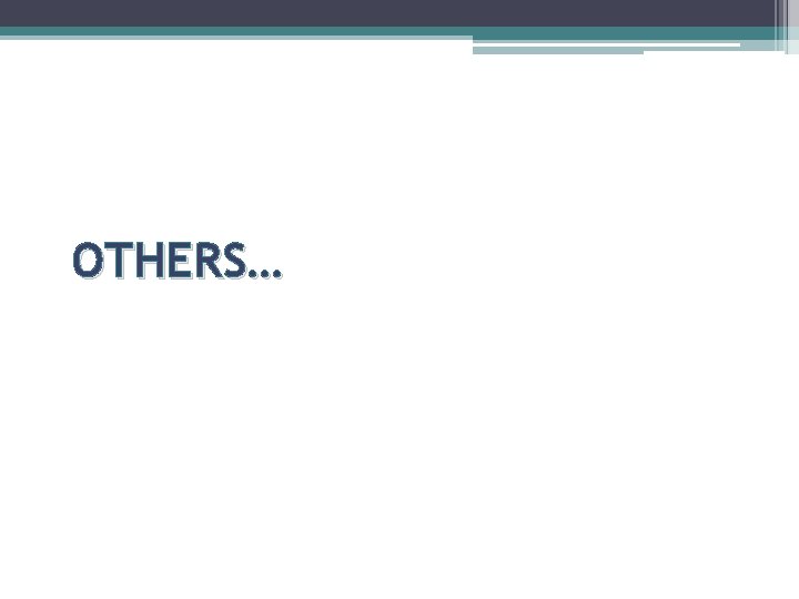 OTHERS… 