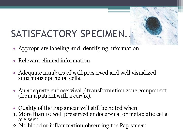 SATISFACTORY SPECIMEN. . • Appropriate labeling and identifying information • Relevant clinical information •