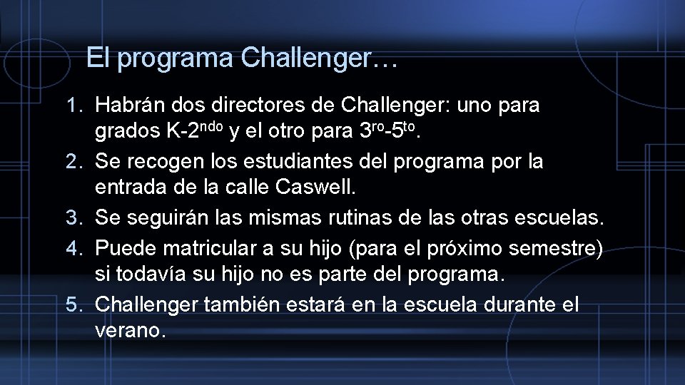El programa Challenger… 1. Habrán dos directores de Challenger: uno para grados K-2 ndo