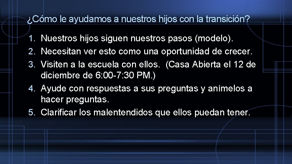 ¿Cómo le ayudamos a nuestros hijos con la transición? 1. Nuestros hijos siguen nuestros