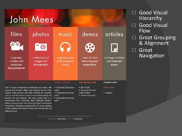 Good Visual Hierarchy � Good Visual Flow � Great Grouping & Alignment � Great