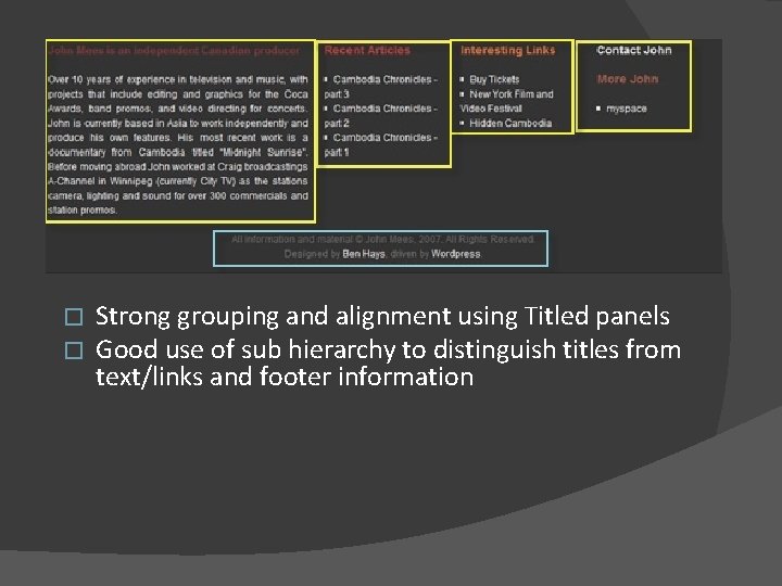 � � Strong grouping and alignment using Titled panels Good use of sub hierarchy