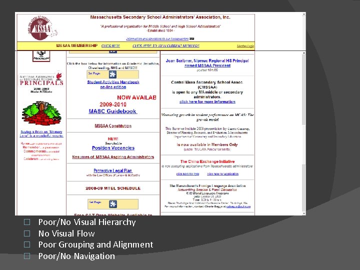 � � Poor/No Visual Hierarchy No Visual Flow Poor Grouping and Alignment Poor/No Navigation