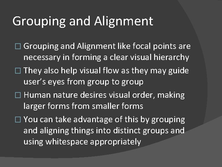 Grouping and Alignment � Grouping and Alignment like focal points are necessary in forming