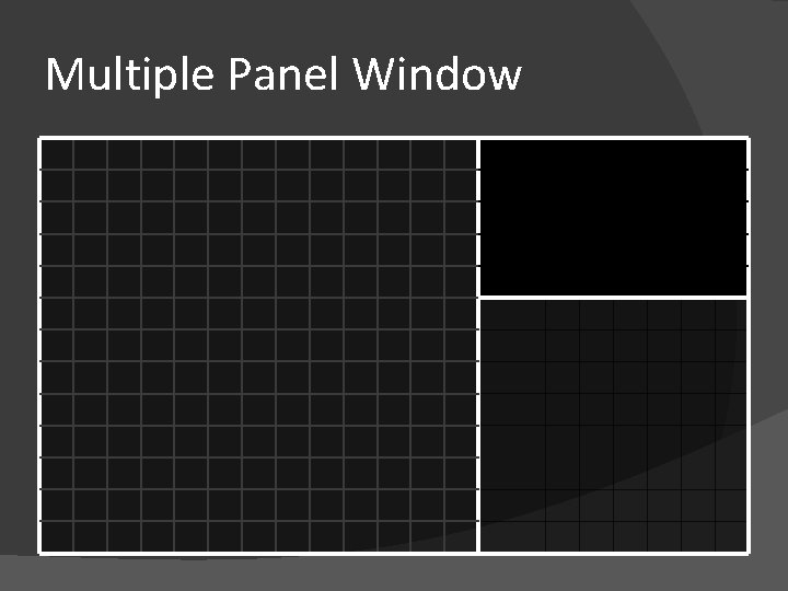 Multiple Panel Window 