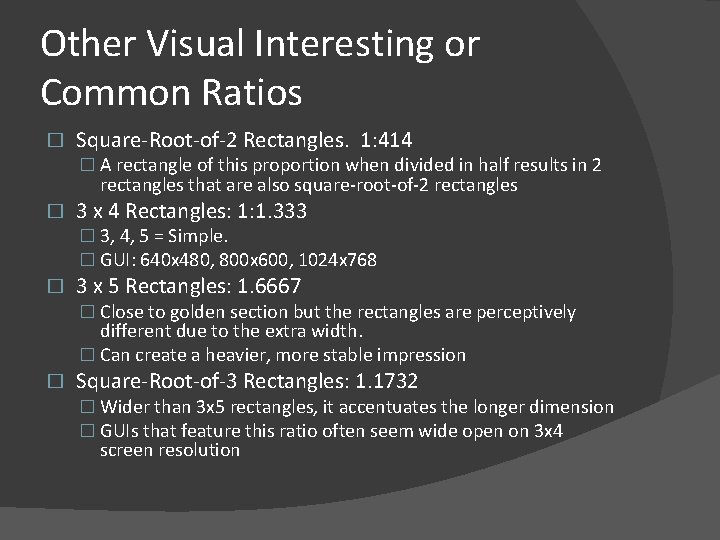 Other Visual Interesting or Common Ratios � Square-Root-of-2 Rectangles. 1: 414 � A rectangle