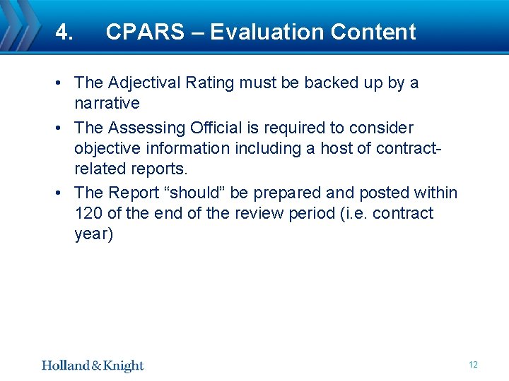 4. CPARS – Evaluation Content • The Adjectival Rating must be backed up by