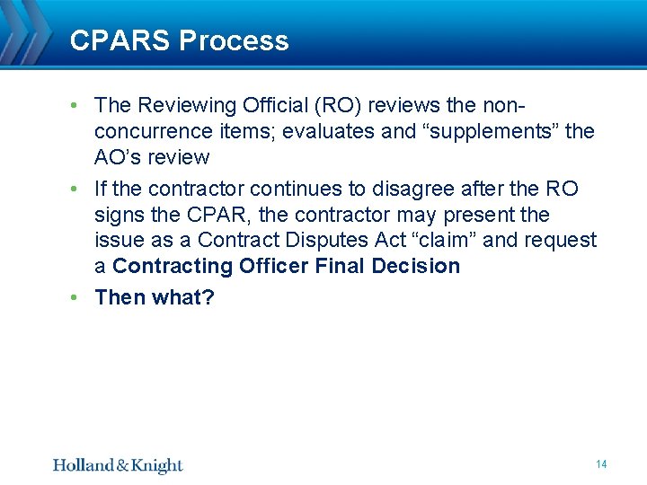 CPARS Process • The Reviewing Official (RO) reviews the nonconcurrence items; evaluates and “supplements”