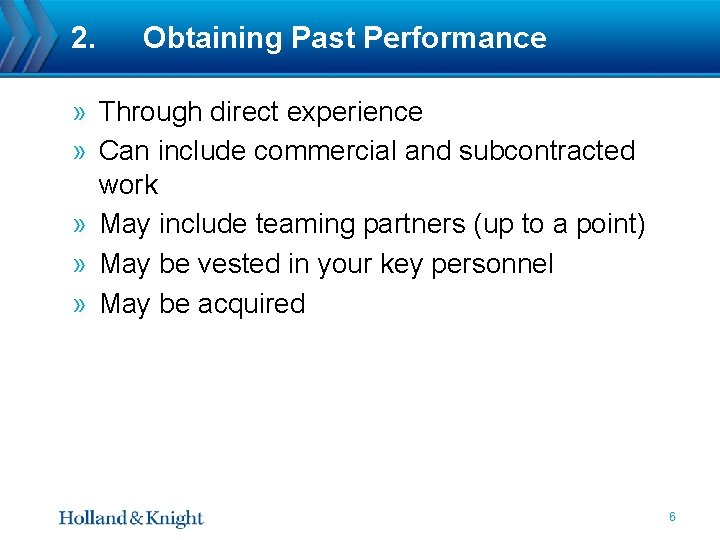 2. Obtaining Past Performance » Through direct experience » Can include commercial and subcontracted