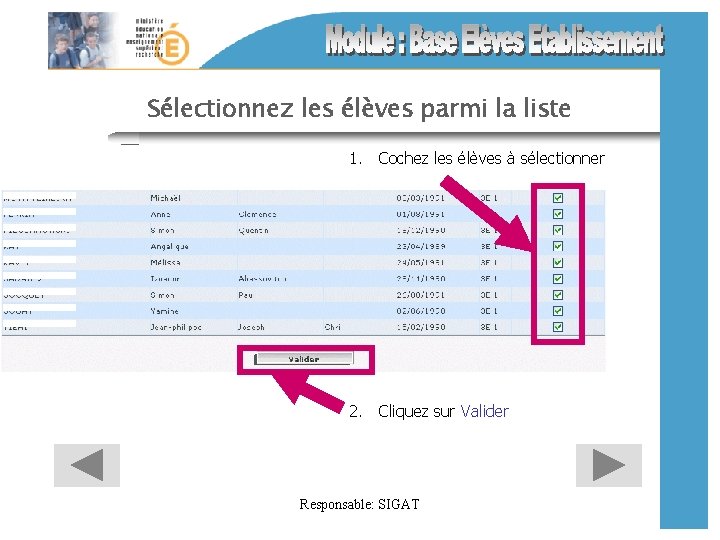 Sélectionnez les élèves parmi la liste 1. Cochez les élèves à sélectionner 2. Cliquez